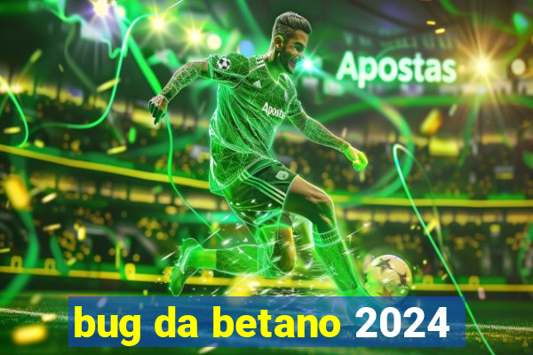 bug da betano 2024